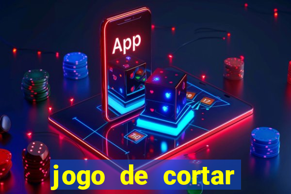 jogo de cortar frutas ganhar dinheiro